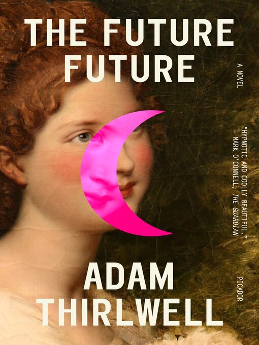 Title details for The Future Future by Adam Thirlwell - Available